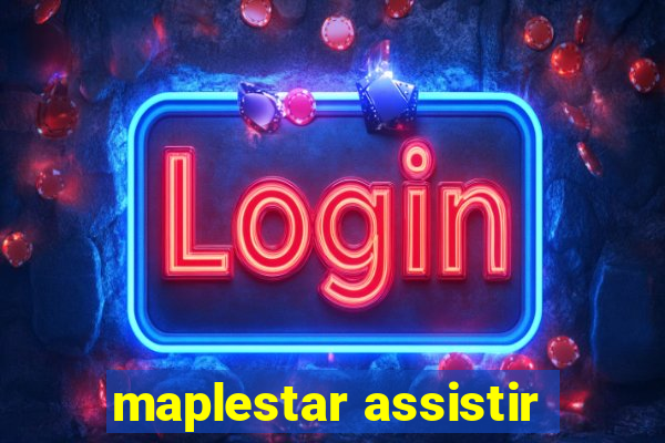 maplestar assistir