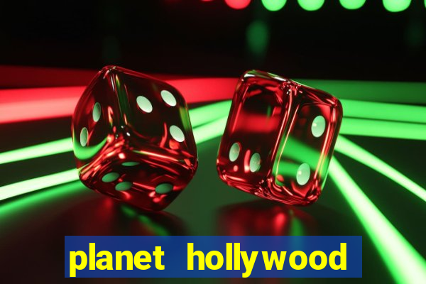 planet hollywood hotel casino las vegas