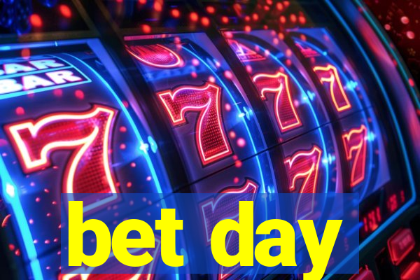 bet day