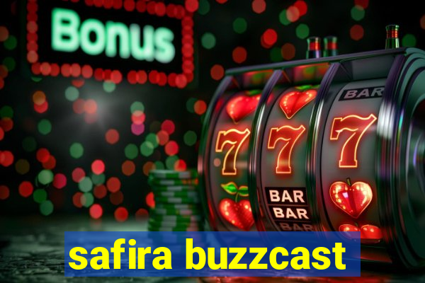 safira buzzcast