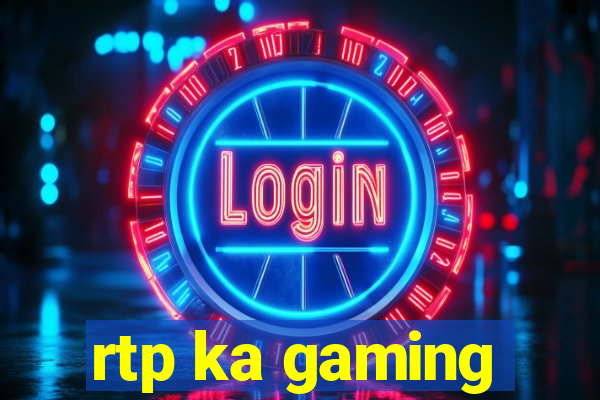 rtp ka gaming