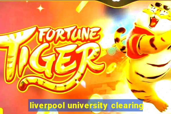 liverpool university clearing