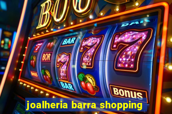 joalheria barra shopping