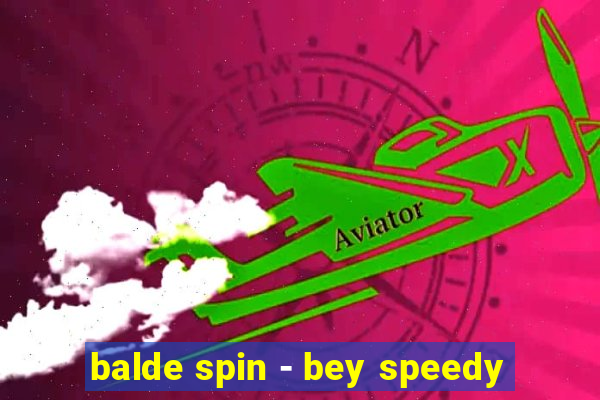 balde spin - bey speedy