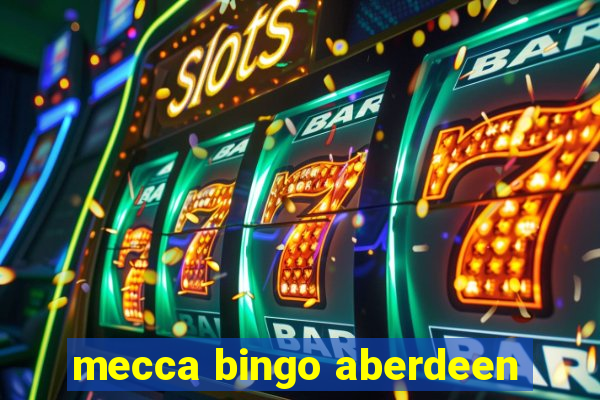 mecca bingo aberdeen