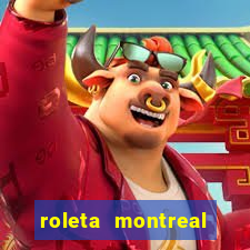 roleta montreal como jogar