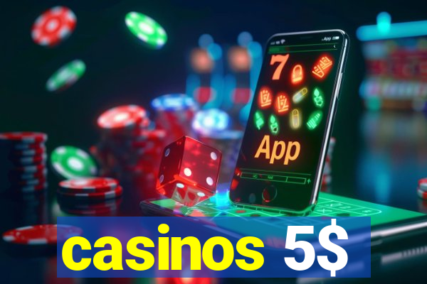 casinos 5$