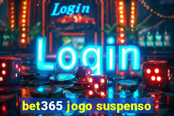 bet365 jogo suspenso