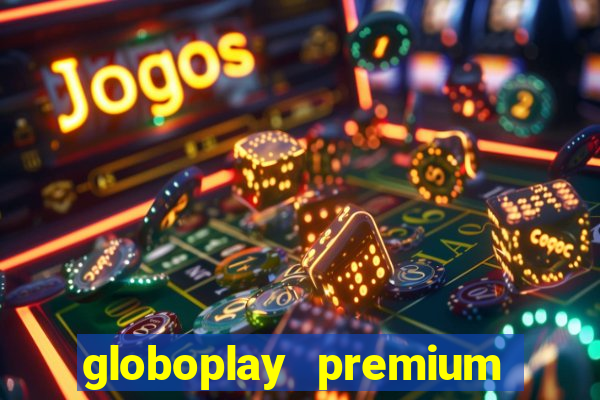 globoplay premium mod apk