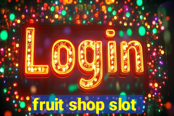 fruit shop slot