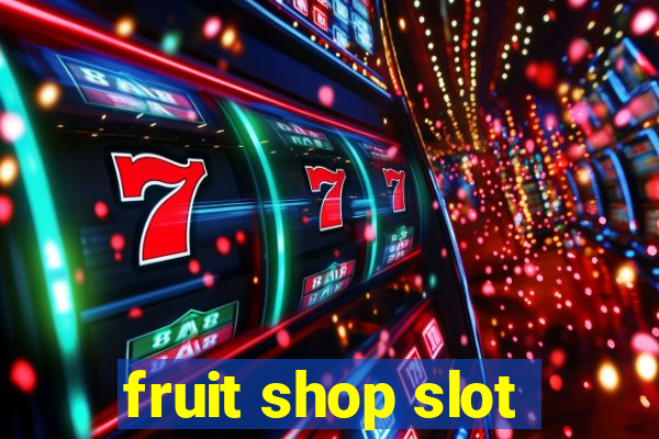 fruit shop slot