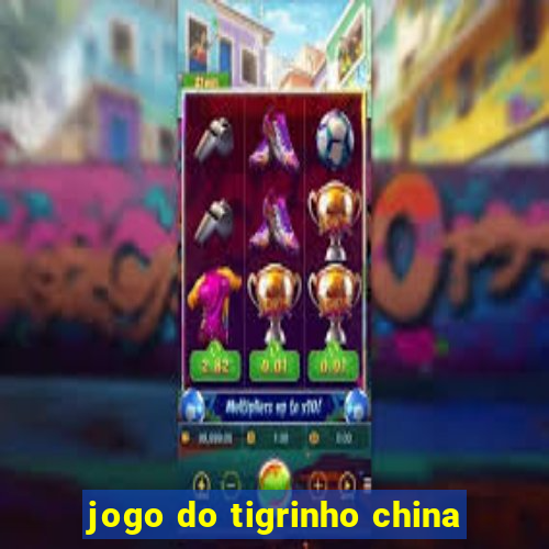 jogo do tigrinho china