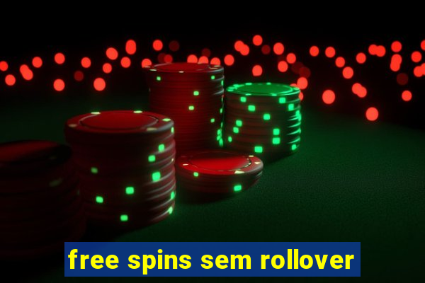 free spins sem rollover