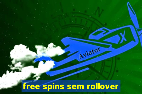 free spins sem rollover