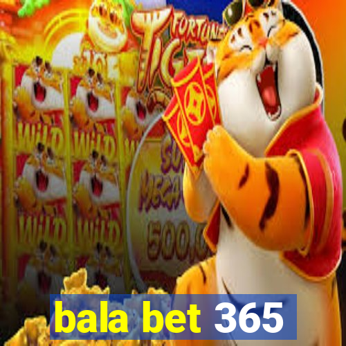 bala bet 365