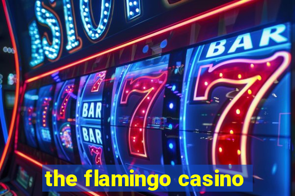 the flamingo casino