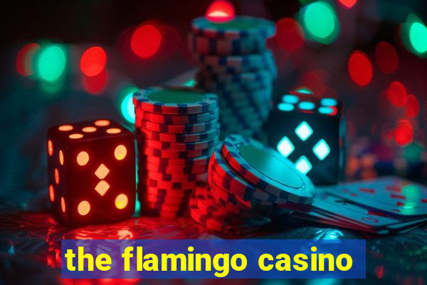 the flamingo casino