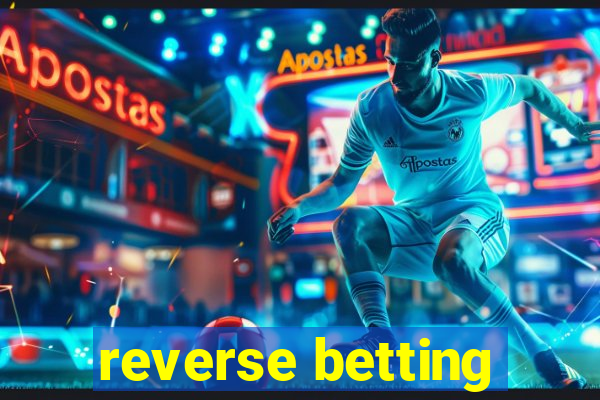 reverse betting