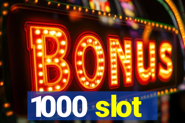 1000 slot