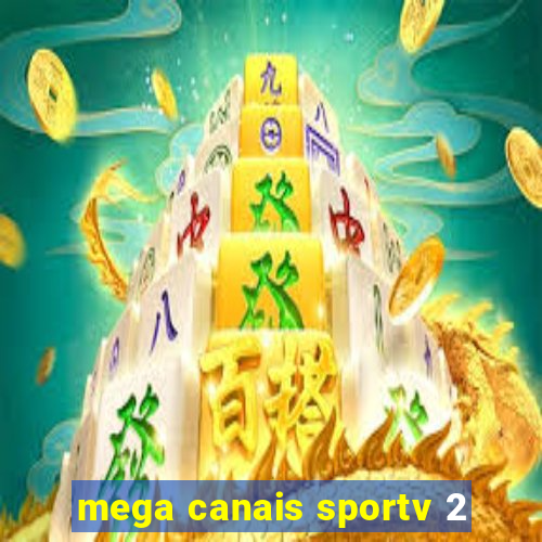 mega canais sportv 2