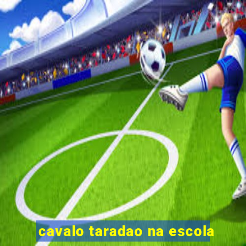 cavalo taradao na escola