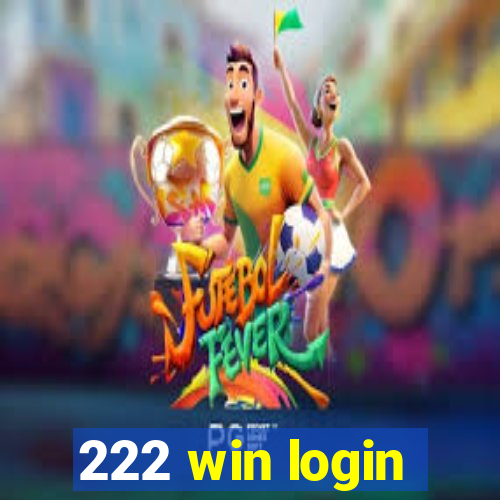 222 win login