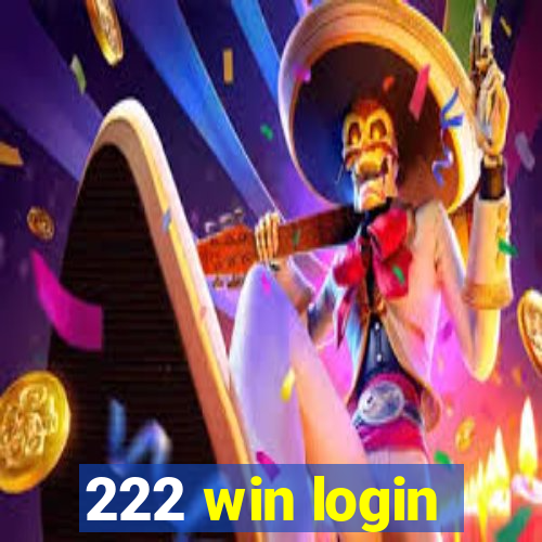 222 win login