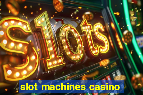 slot machines casino