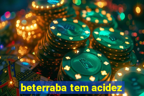 beterraba tem acidez