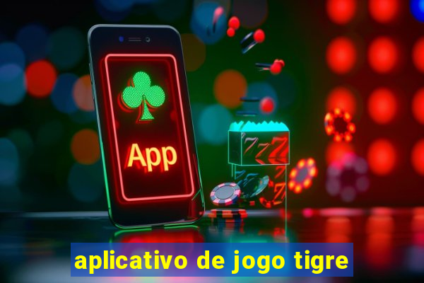 aplicativo de jogo tigre