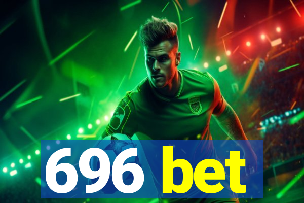 696 bet