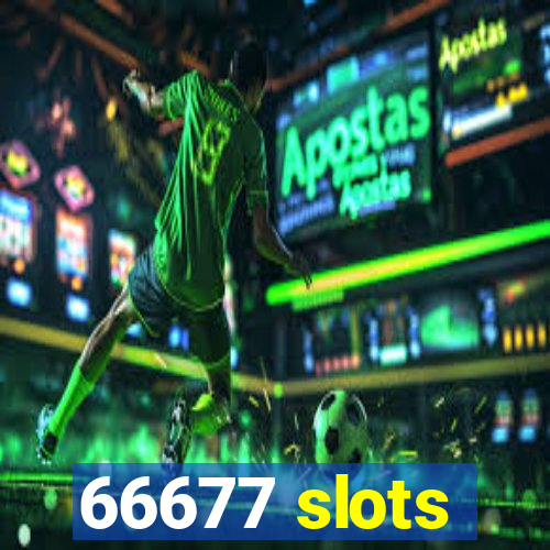 66677 slots