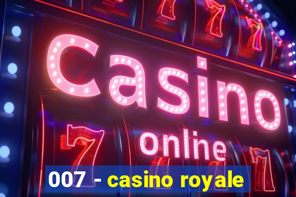 007 - casino royale