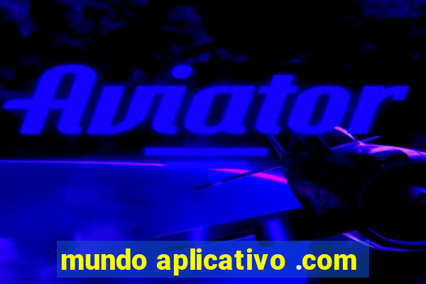 mundo aplicativo .com