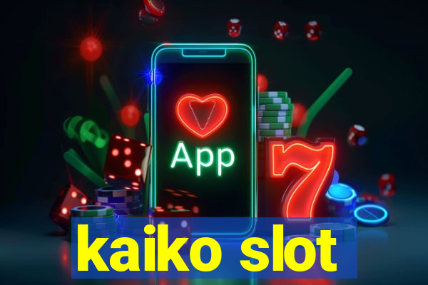 kaiko slot