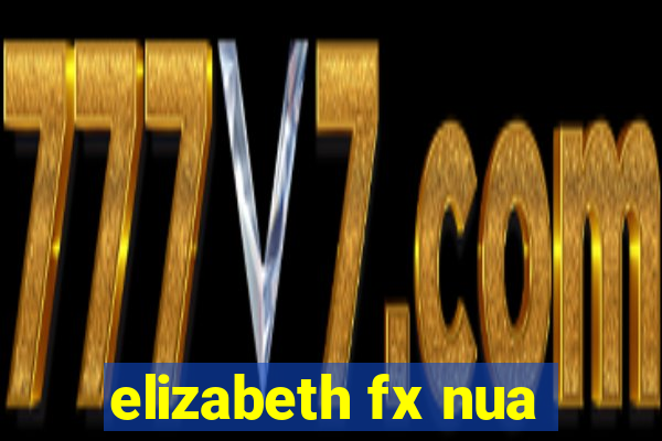 elizabeth fx nua