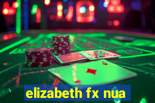 elizabeth fx nua