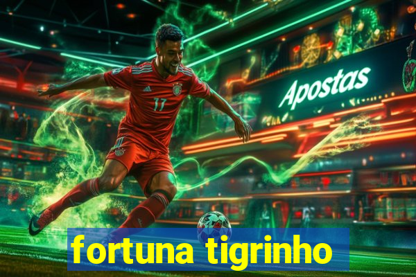 fortuna tigrinho