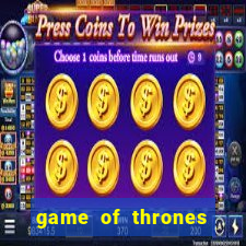 game of thrones slot game