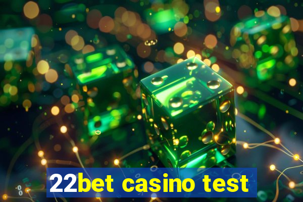 22bet casino test