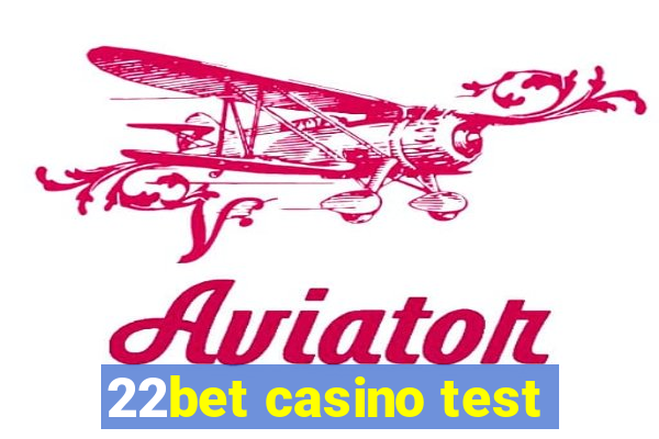 22bet casino test