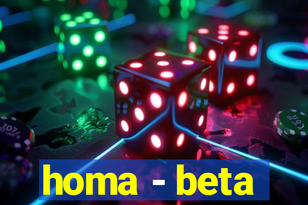 homa - beta