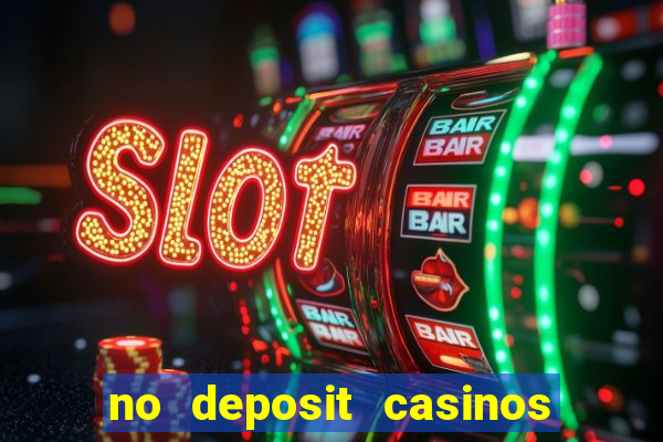 no deposit casinos bonus codes