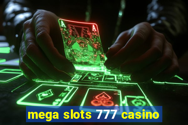 mega slots 777 casino