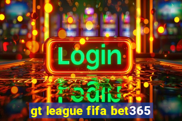 gt league fifa bet365