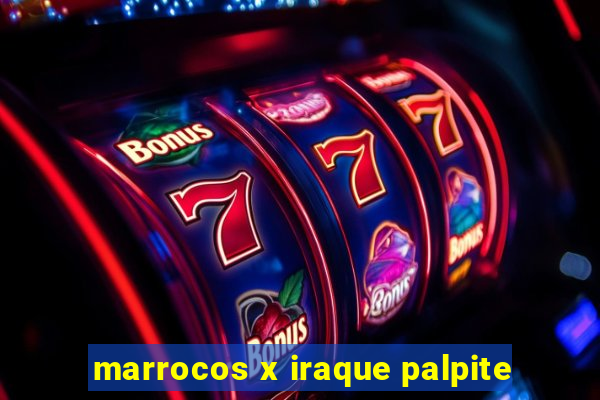 marrocos x iraque palpite