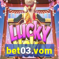 bet03.vom