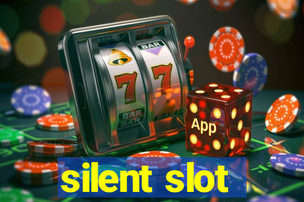 silent slot