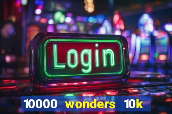 10000 wonders 10k ways slot free play