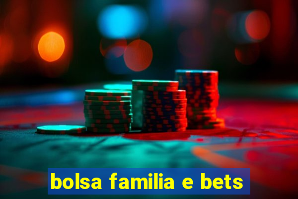 bolsa familia e bets